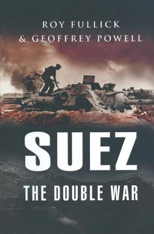 Cover of the book Suez: The Double War by Roy Fullick, Geoffrey Powell, Pen and Sword