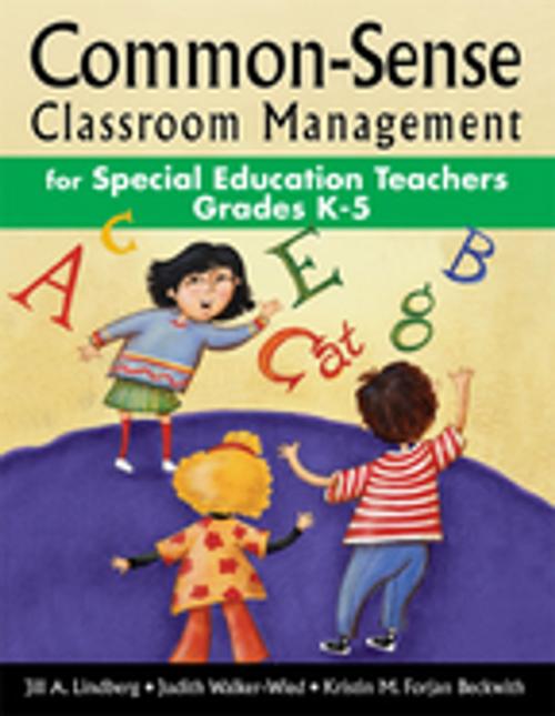 Cover of the book Common-Sense Classroom Management for Special Education Teachers, Grades K-5 by Jill A. Lindberg, Judith K. Walker-Wied, Kristin M. Forjan Beckwith, SAGE Publications