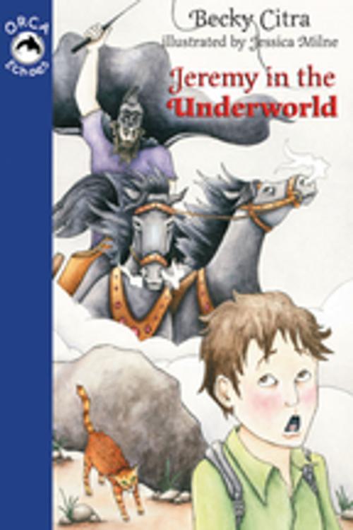 Cover of the book Jeremy in the Underworld by Becky Citra, Orca Book Publishers