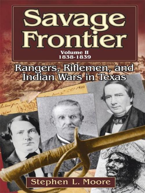 Cover of the book Savage Frontier Volume 2 1838-1839: Rangers, Riflemen, and Indian Wars in Texas by Stephen L. Moore, University of North Texas Press