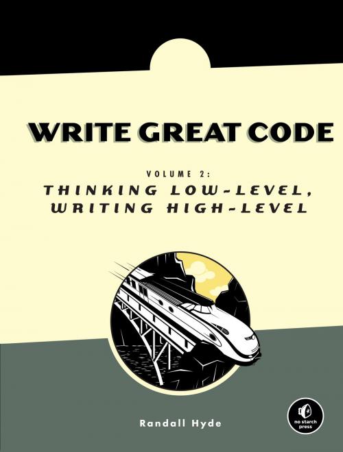 Cover of the book Write Great Code, Volume 2 by Randall Hyde, No Starch Press