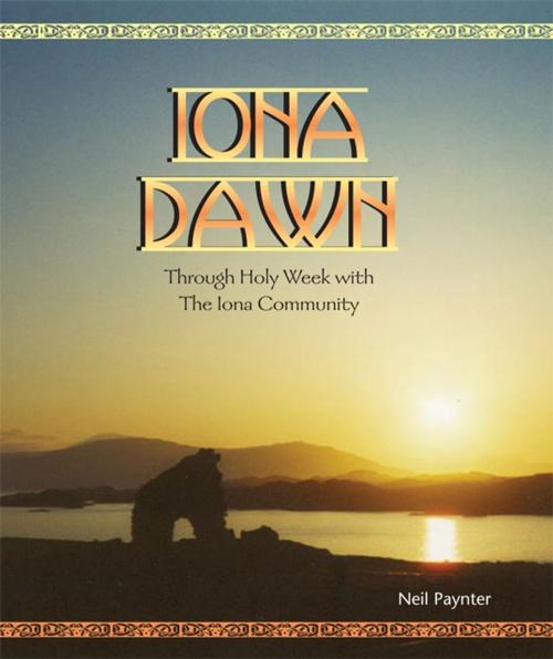 Cover of the book Iona Dawn by Neil Paynter, Wild Goose Publications