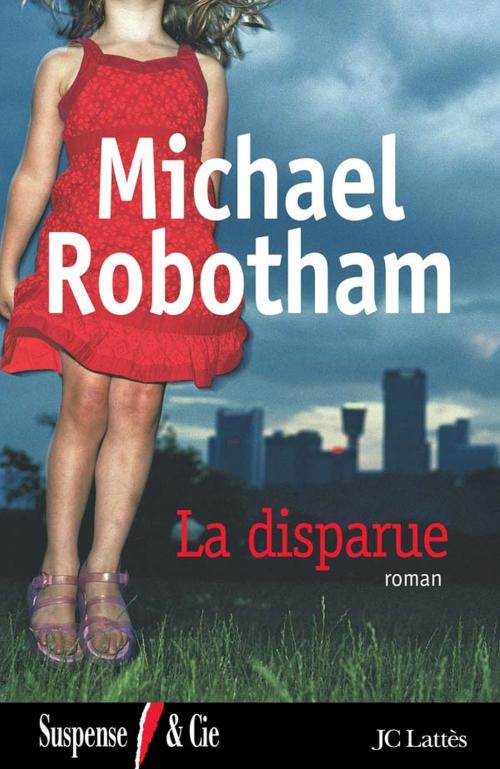 Cover of the book La Disparue by Michael Robotham, JC Lattès