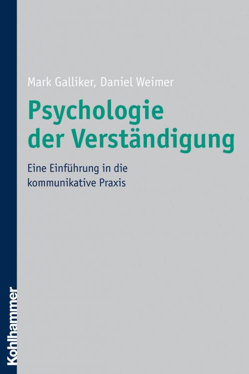 Cover of the book Psychologie der Verständigung by Mark Galliker, Daniel Weimer, Kohlhammer Verlag