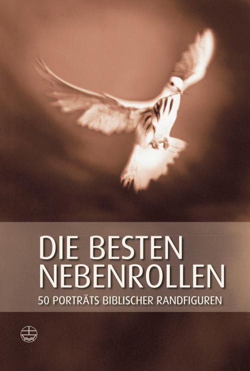 Cover of the book Die besten Nebenrollen by , Evangelische Verlagsanstalt