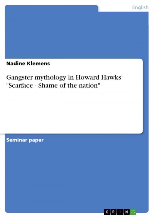 Cover of the book Gangster mythology in Howard Hawks' 'Scarface - Shame of the nation' by Nadine Klemens, GRIN Publishing