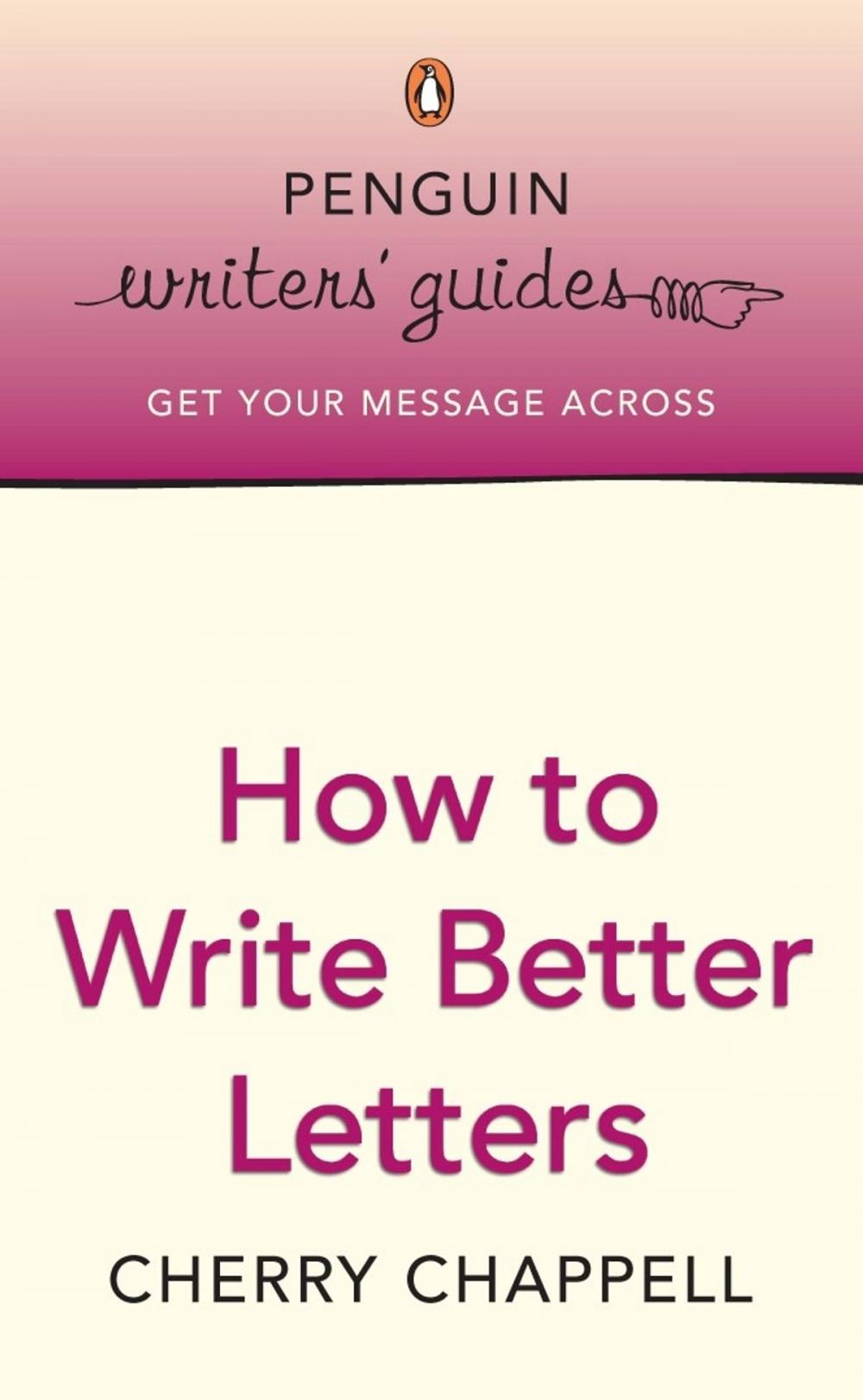 Big bigCover of Penguin Writers' Guides: How to Write Better Letters