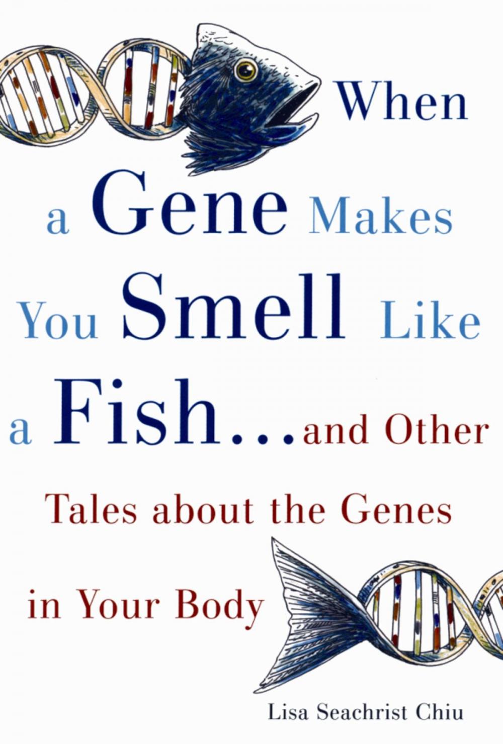 Big bigCover of When a Gene Makes You Smell Like a Fish