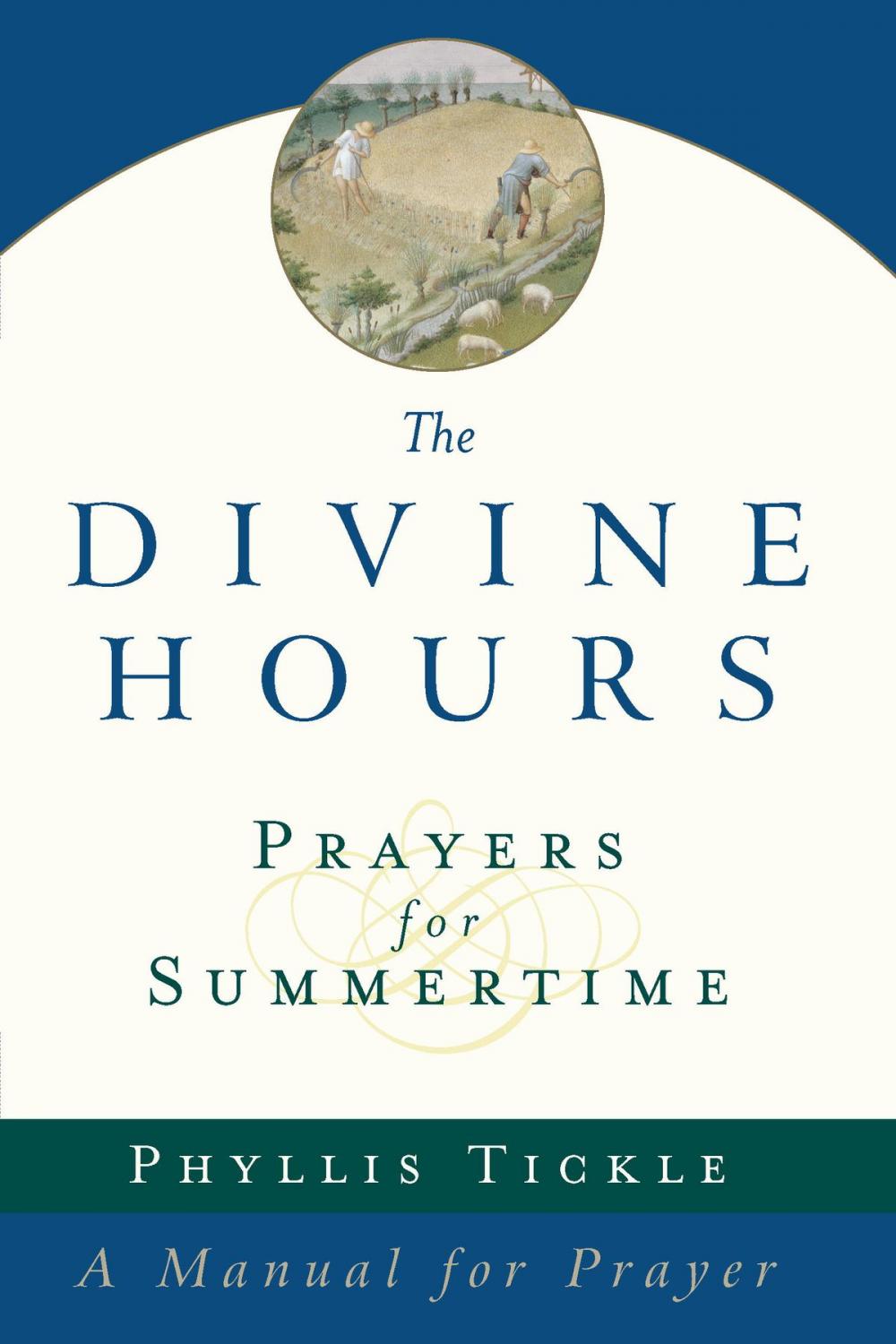 Big bigCover of The Divine Hours (Volume One): Prayers for Summertime