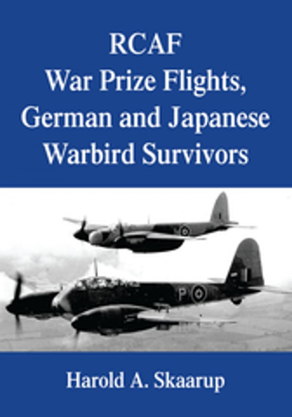 Big bigCover of Rcaf War Prize Flights, German and Japanese Warbird Survivors