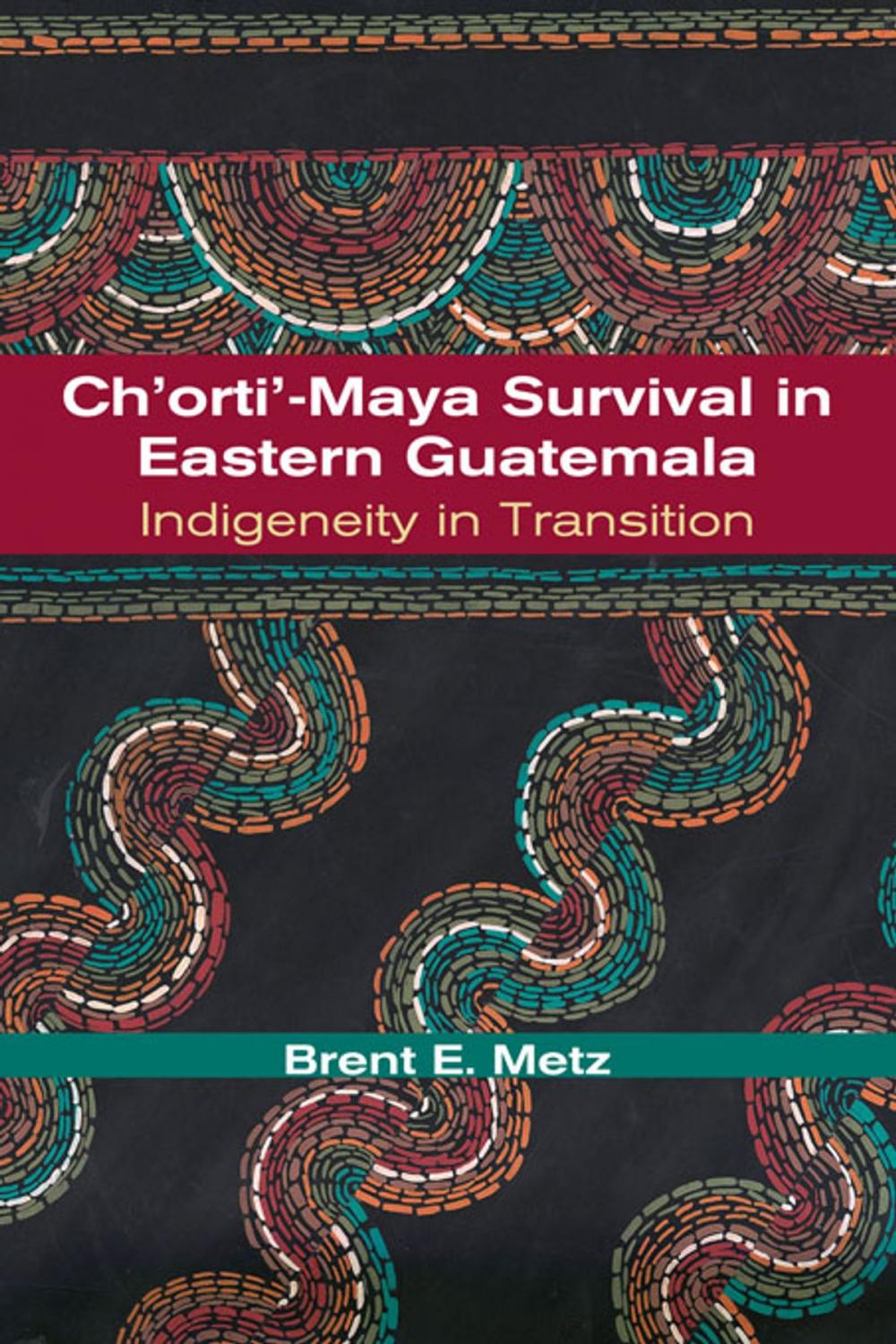 Big bigCover of Ch'orti'-Maya Survival in Eastern Guatemala: Indigeneity in Transition