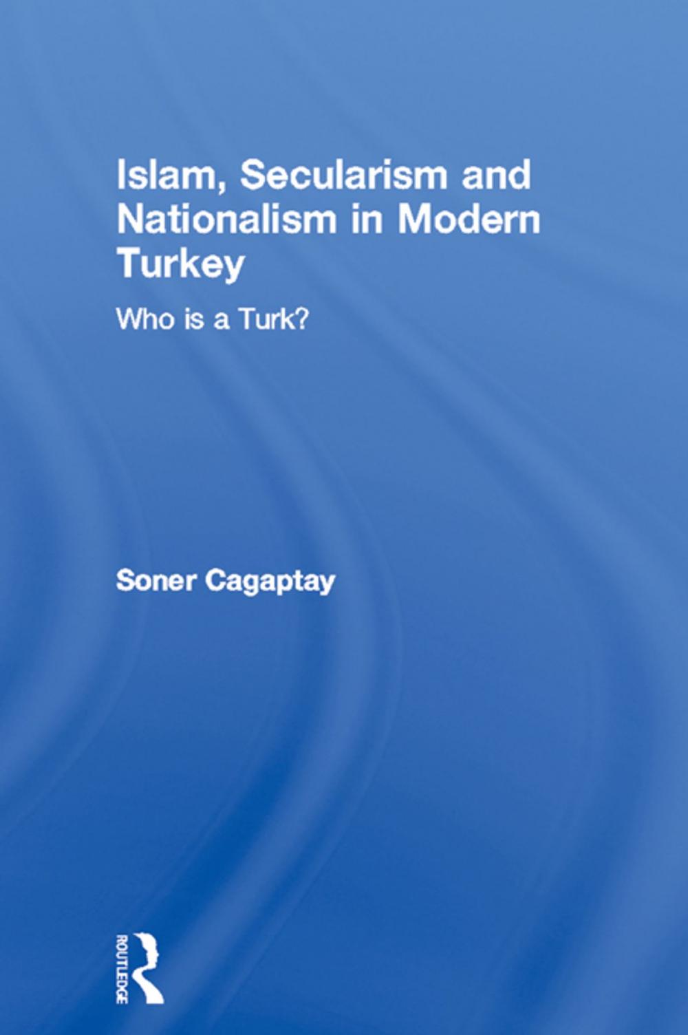 Big bigCover of Islam, Secularism and Nationalism in Modern Turkey