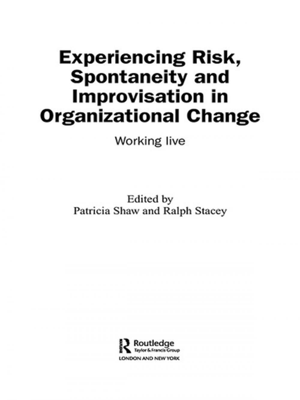 Big bigCover of Experiencing Spontaneity, Risk &amp; Improvisation in Organizational Life