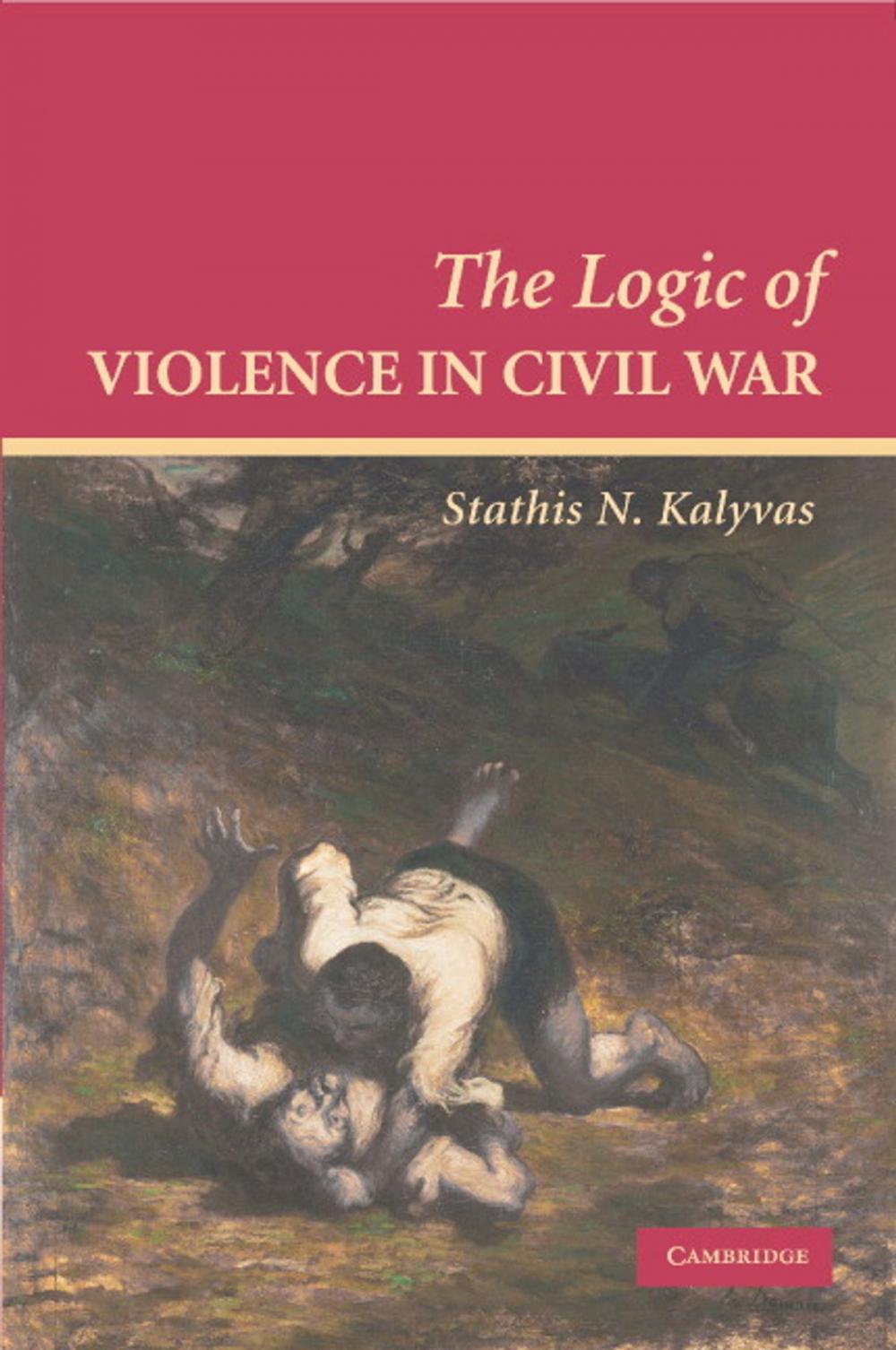 Big bigCover of The Logic of Violence in Civil War