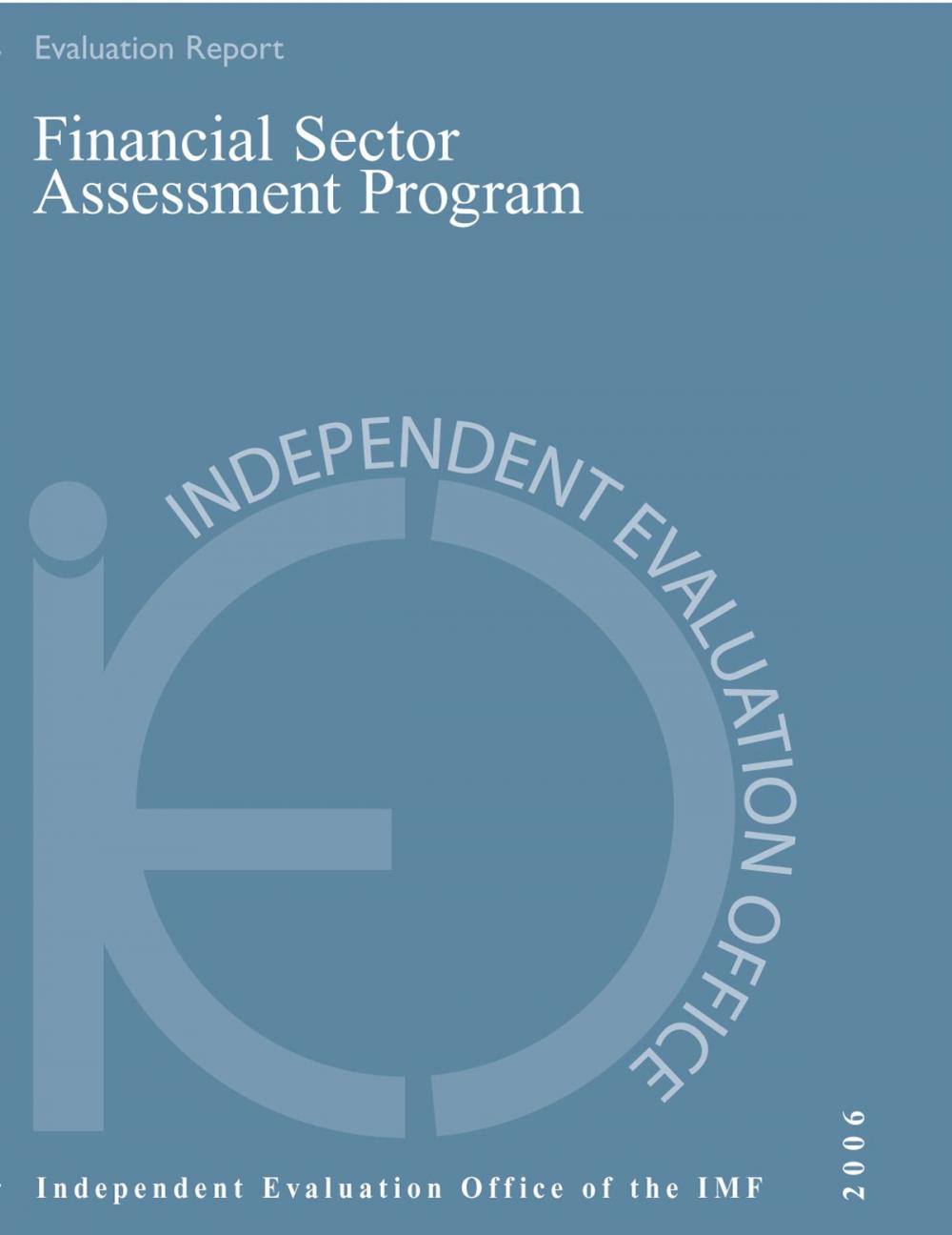 Big bigCover of IEO Report on the Evaluation of the Financial Sector Assessment Program