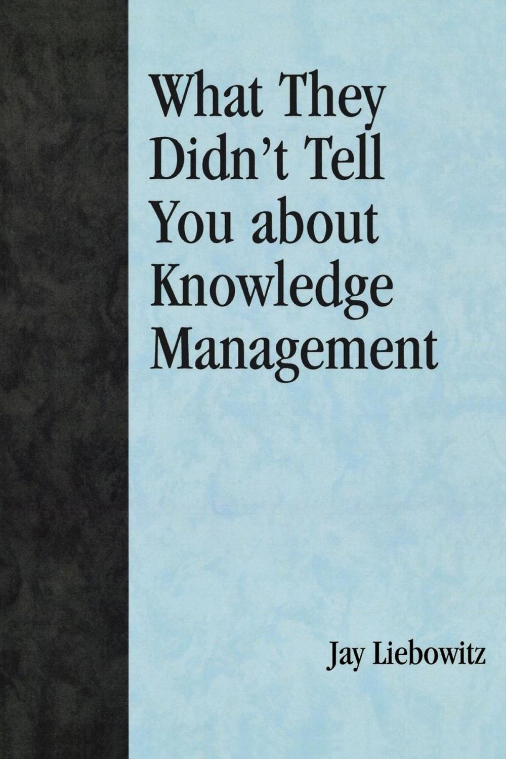 Big bigCover of What They Didn't Tell You About Knowledge Management