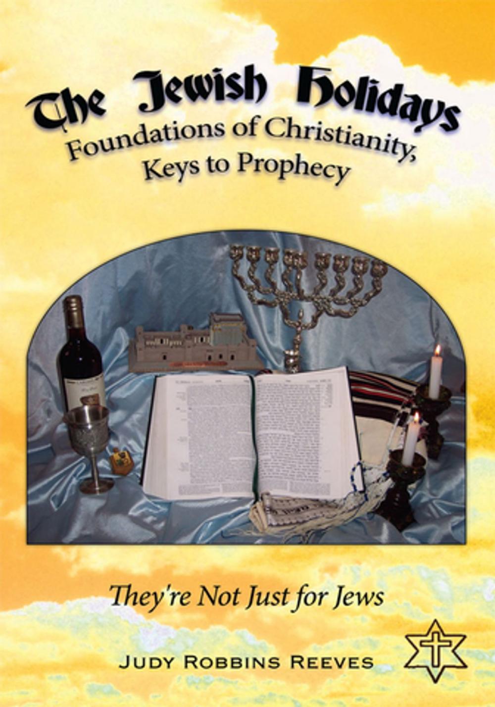 Big bigCover of The Jewish Holidays, Foundations of Christianity, Keys to Prophecy