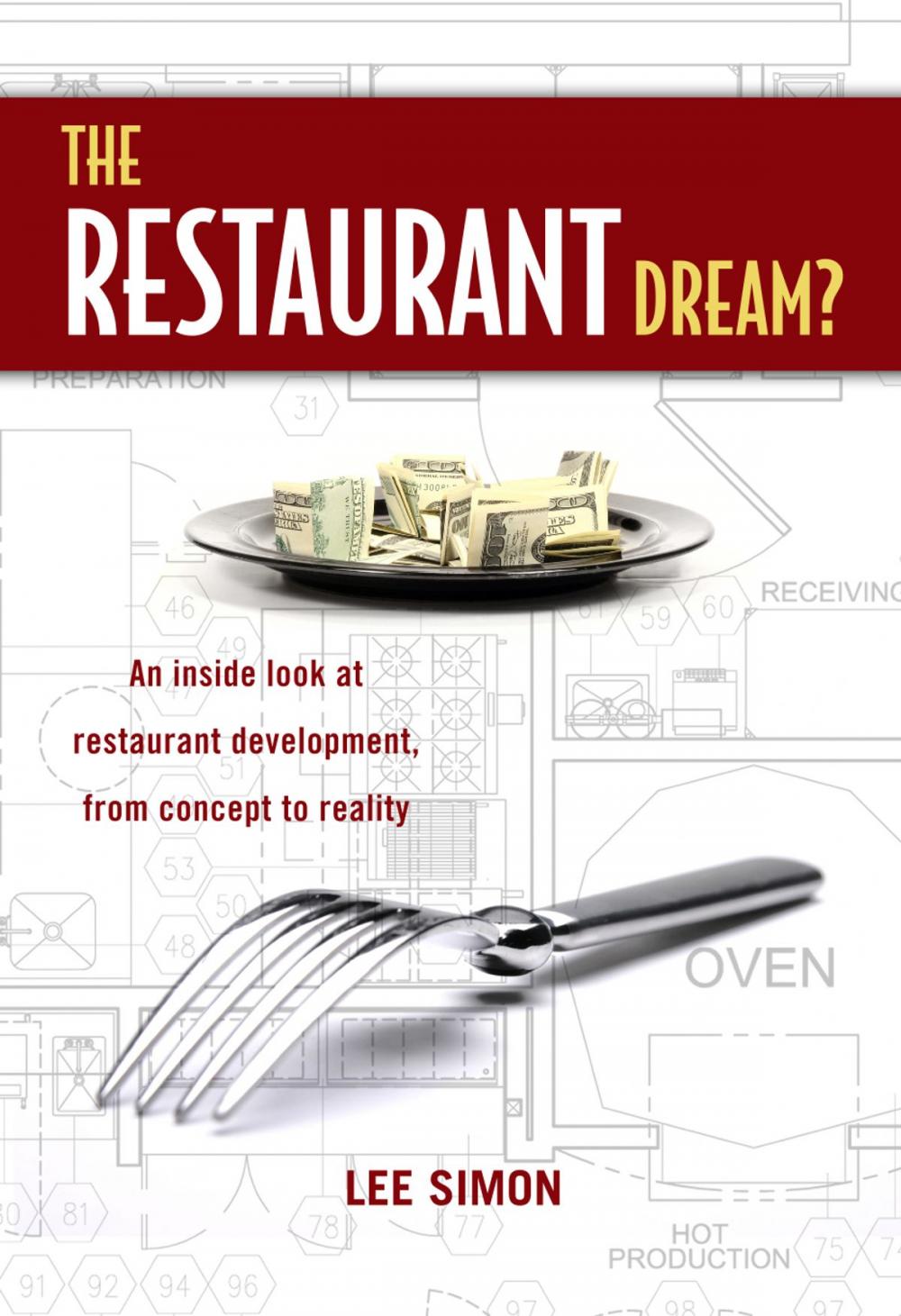 Big bigCover of The Restaurant Dream?: An Inside Look at Restaurant Development, from Concept to Reality