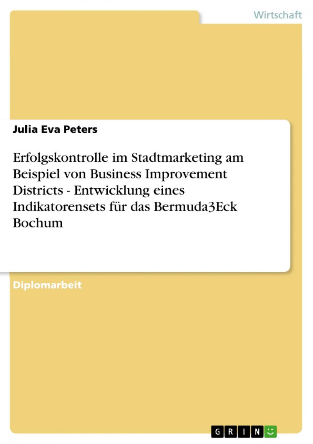 Big bigCover of Erfolgskontrolle im Stadtmarketing am Beispiel von Business Improvement Districts - Entwicklung eines Indikatorensets für das Bermuda3Eck Bochum