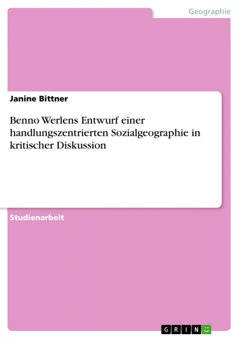 Big bigCover of Benno Werlens Entwurf einer handlungszentrierten Sozialgeographie in kritischer Diskussion