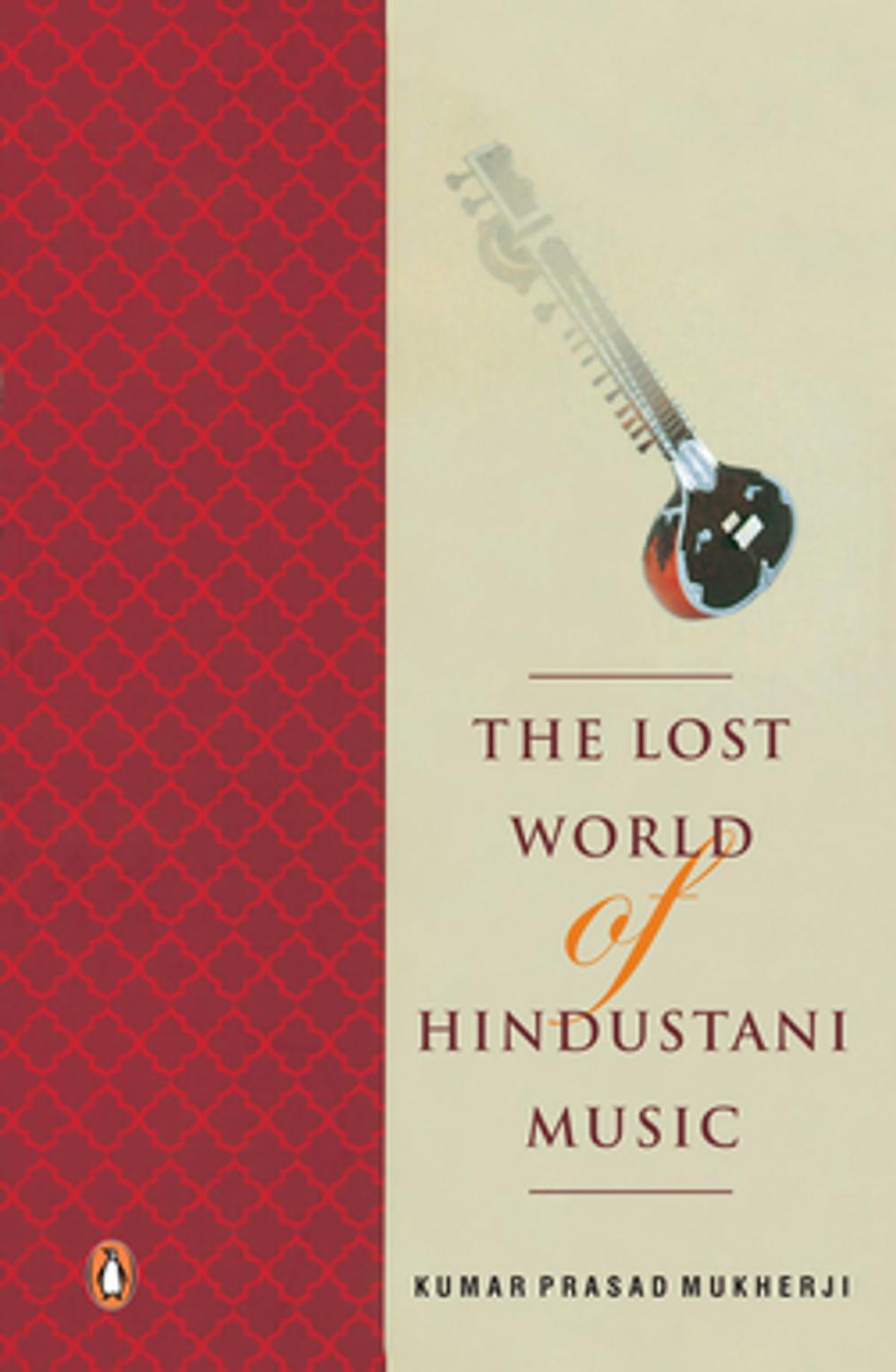 Big bigCover of The Lost world of Hindustani music