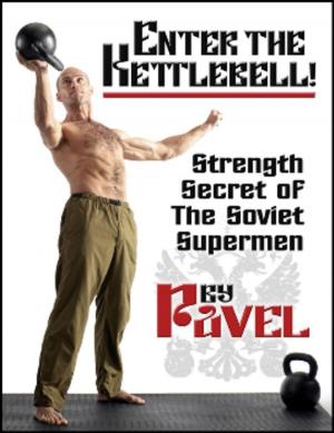 Cover of the book Enter The Kettlebell! by Tom Bryant