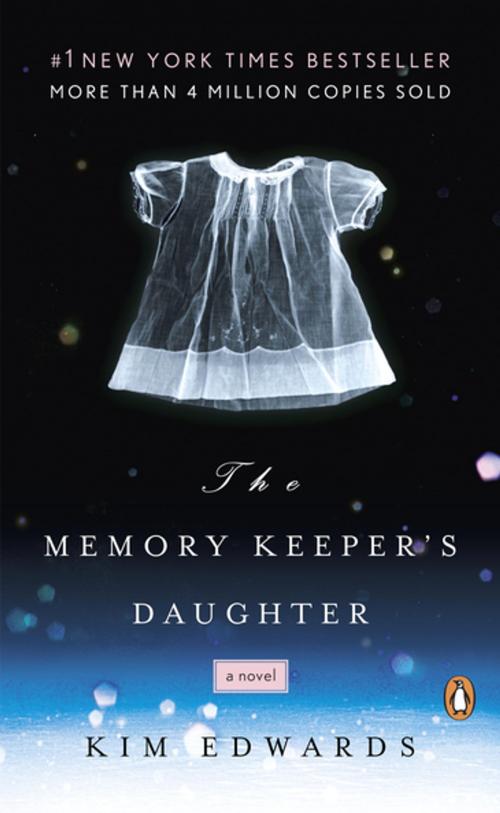 Cover of the book The Memory Keeper's Daughter by Kim Edwards, Penguin Publishing Group