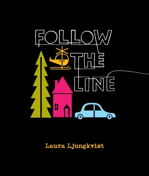 Cover of the book Follow the Line by Laura Ljungkvist, Penguin Young Readers Group