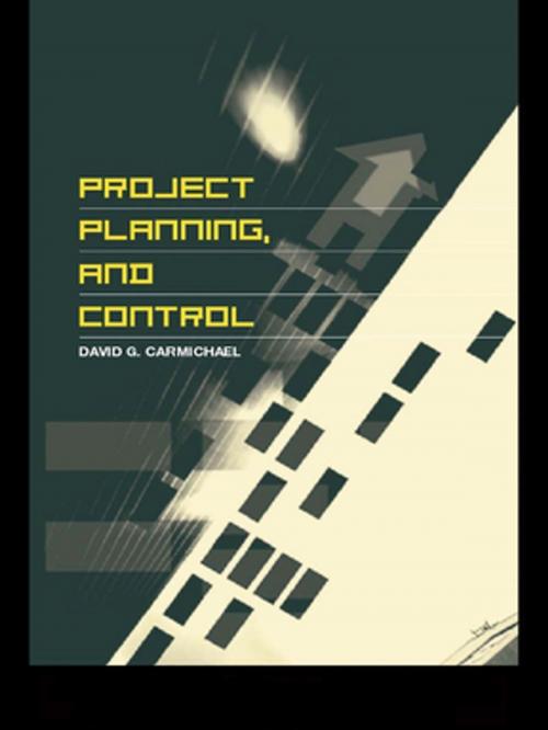 Cover of the book Project Planning, and Control by David G. Carmichael, CRC Press