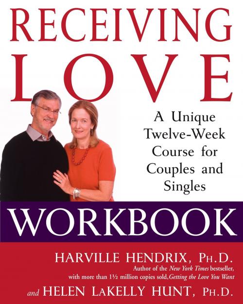 Cover of the book Receiving Love Workbook by Harville Hendrix, Ph.D., Helen LaKelly Hunt, Ph.D., Atria Books