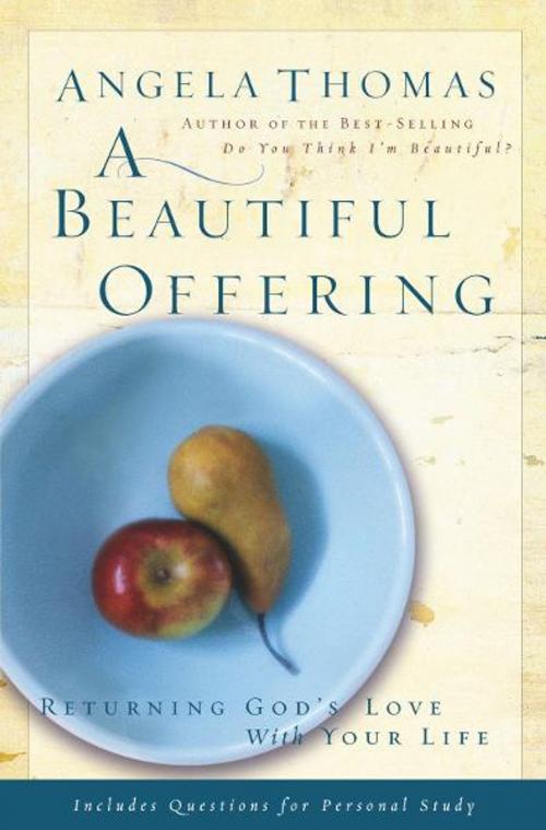 Cover of the book A Beautiful Offering by Angela Thomas, Thomas Nelson