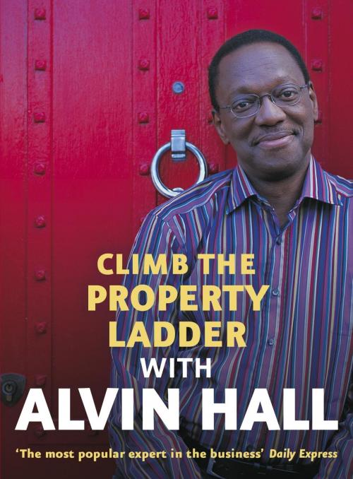 Cover of the book Climb the Property Ladder with Alvin Hall by Alvin Hall, Hodder & Stoughton