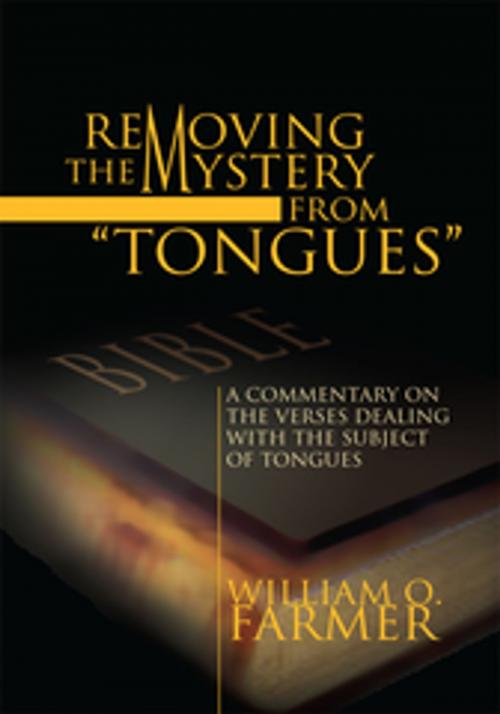Cover of the book Removing the Mystery from Tongues by William O. Farmer, Xlibris US