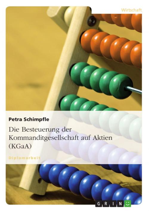 Cover of the book Die Besteuerung der Kommanditgesellschaft auf Aktien (KGaA) by Petra Schimpfle, GRIN Verlag