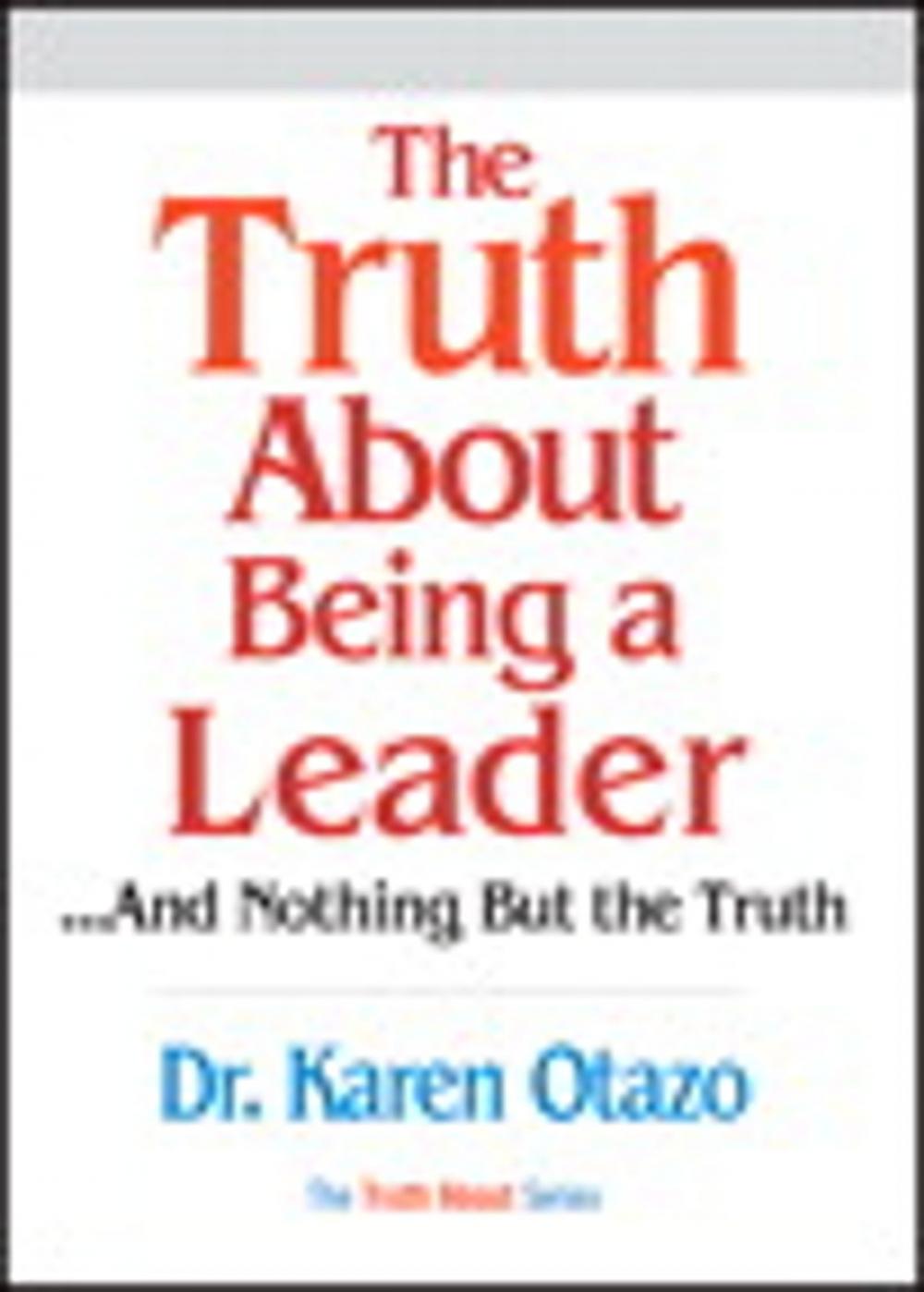Big bigCover of The Truth About Being a Leader
