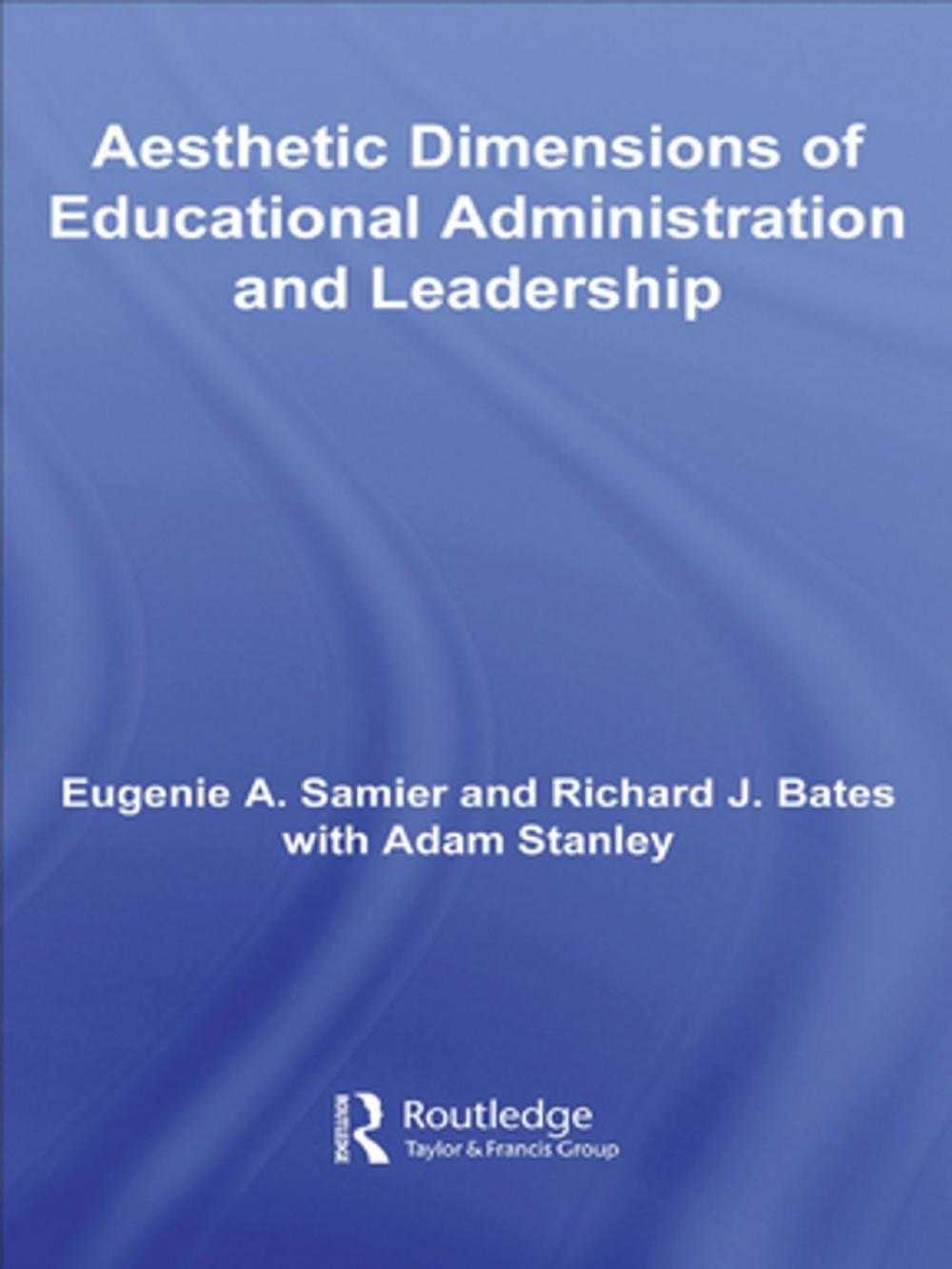 Big bigCover of The Aesthetic Dimensions of Educational Administration & Leadership