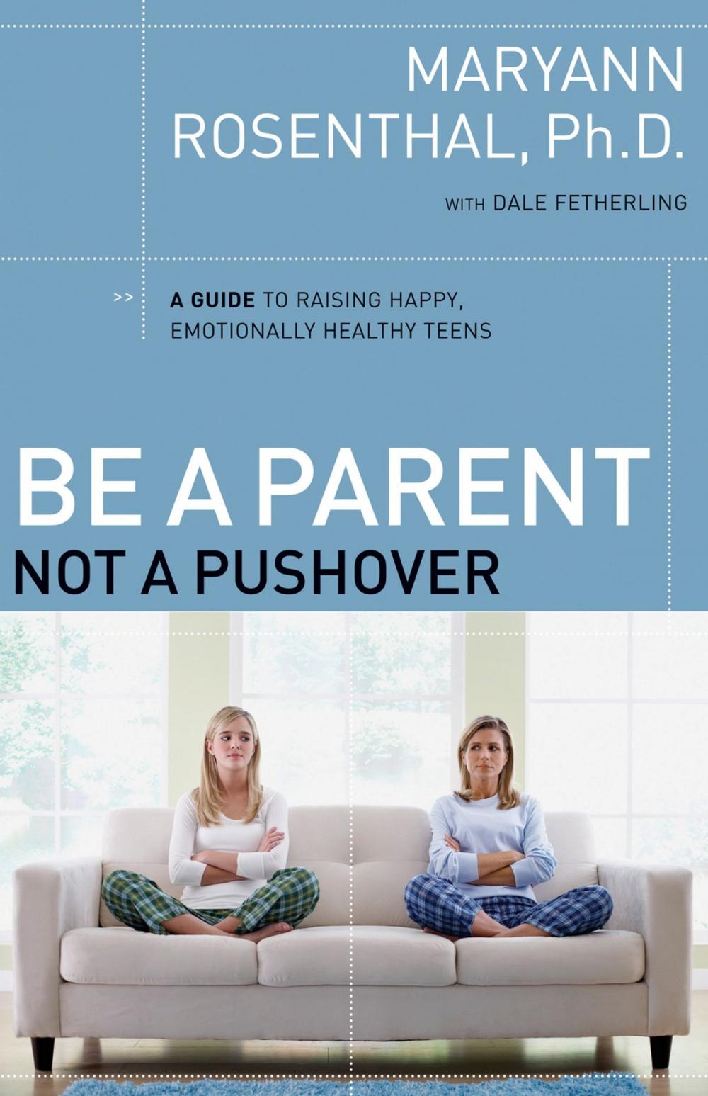 Big bigCover of Be a Parent, Not a Pushover