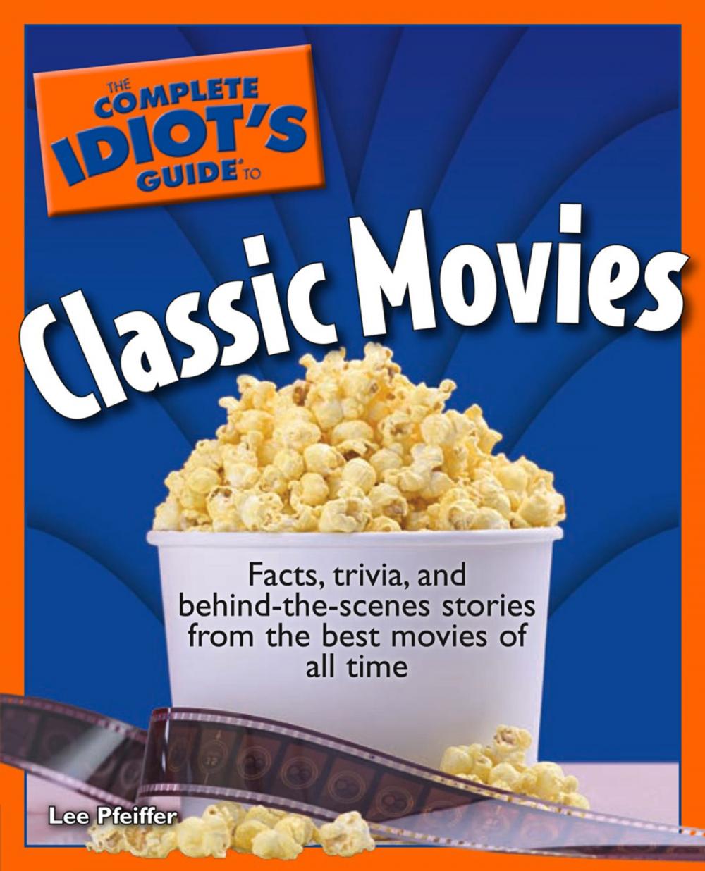 Big bigCover of The Complete Idiot's Guide to Classic Movies