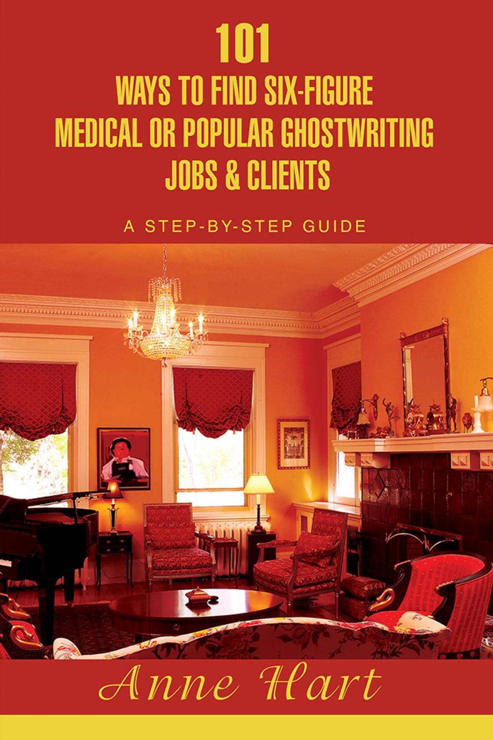 Big bigCover of 101 Ways to Find Six-Figure Medical or Popular Ghostwriting Jobs & Clients