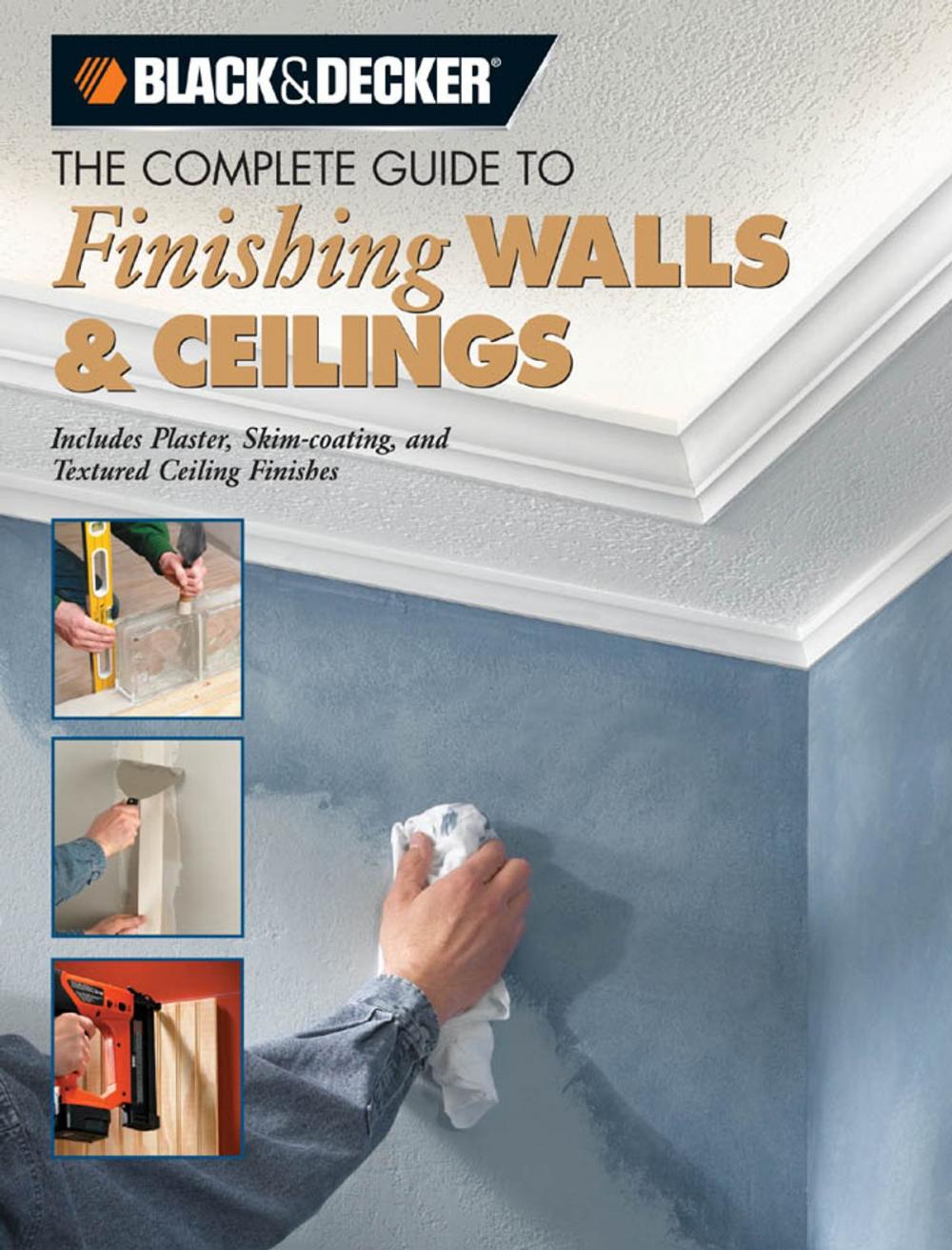 Big bigCover of Black & Decker The Complete Guide to Finishing Walls & Ceilings