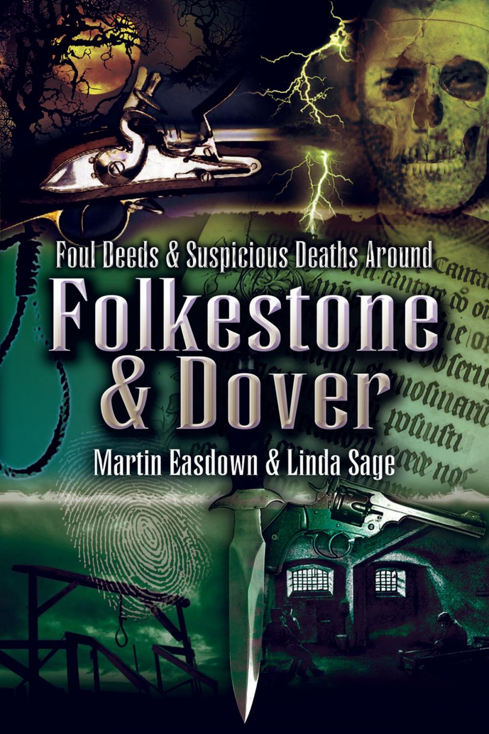 Big bigCover of Foul Deeds & Suspicious Deaths in Folkestone & Dover