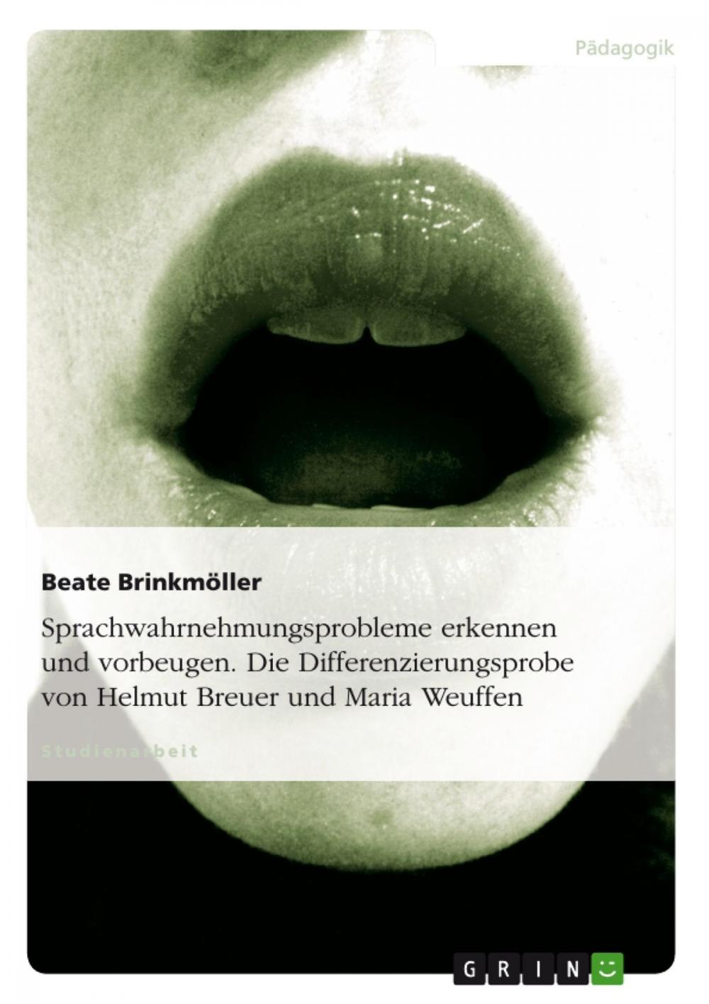 Big bigCover of Sprachwahrnehmungsprobleme erkennen und vorbeugen. Die Differenzierungsprobe von Helmut Breuer und Maria Weuffen