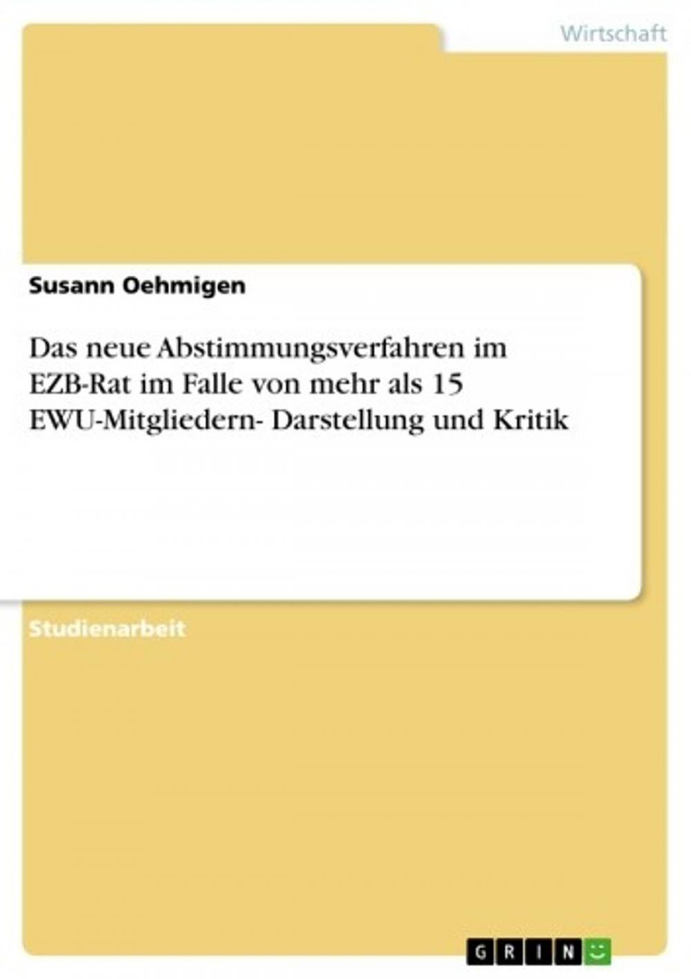 Big bigCover of Das neue Abstimmungsverfahren im EZB-Rat im Falle von mehr als 15 EWU-Mitgliedern- Darstellung und Kritik