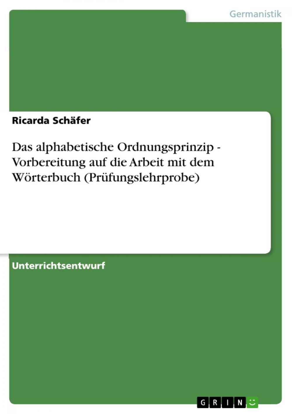 Big bigCover of Das alphabetische Ordnungsprinzip - Vorbereitung auf die Arbeit mit dem Wörterbuch (Prüfungslehrprobe)