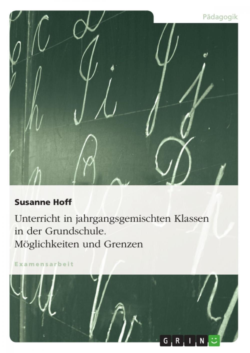 Big bigCover of Unterricht in jahrgangsgemischten Klassen in der Grundschule. Möglichkeiten und Grenzen