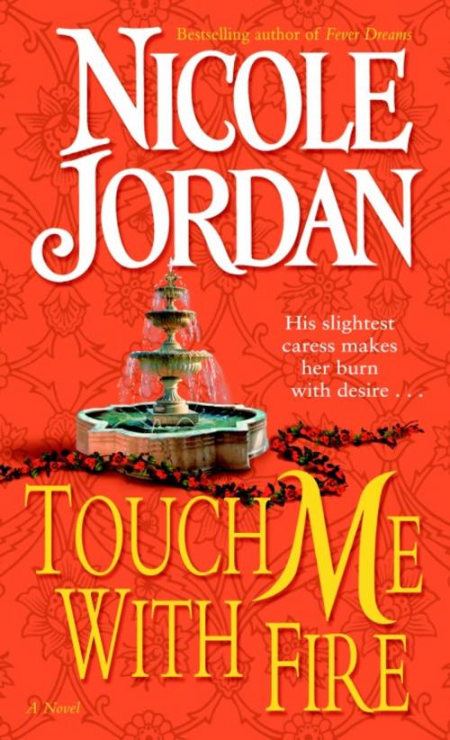 Cover of the book Touch Me with Fire by Nicole Jordan, Random House Publishing Group