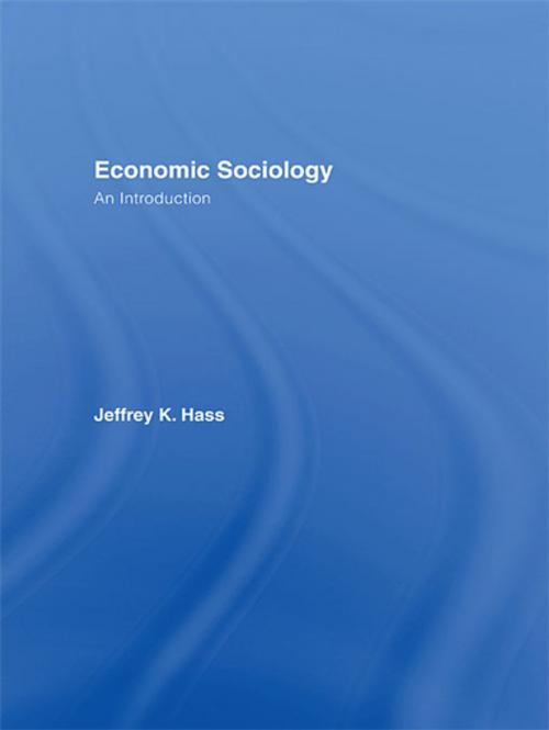 Cover of the book Economic Sociology by Jeff Hass, Taylor and Francis