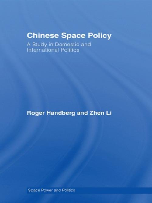 Cover of the book Chinese Space Policy by Roger Handberg, Zhen Li, Taylor and Francis