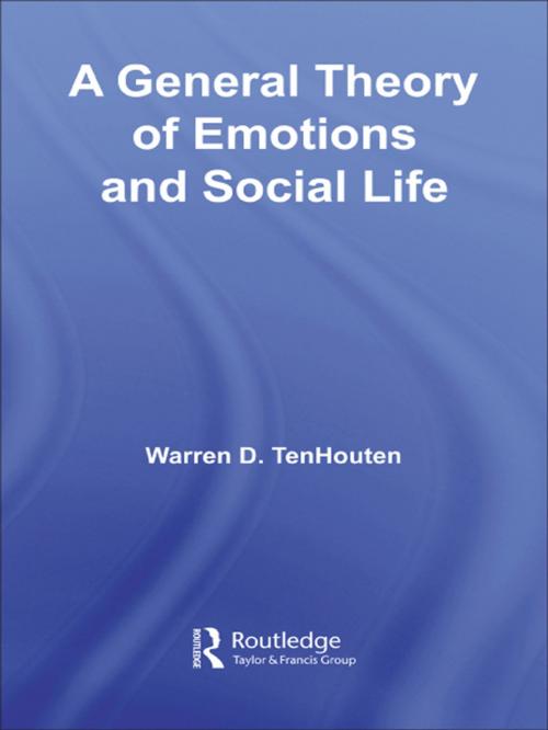 Cover of the book A General Theory of Emotions and Social Life by Warren D. TenHouten, Taylor and Francis