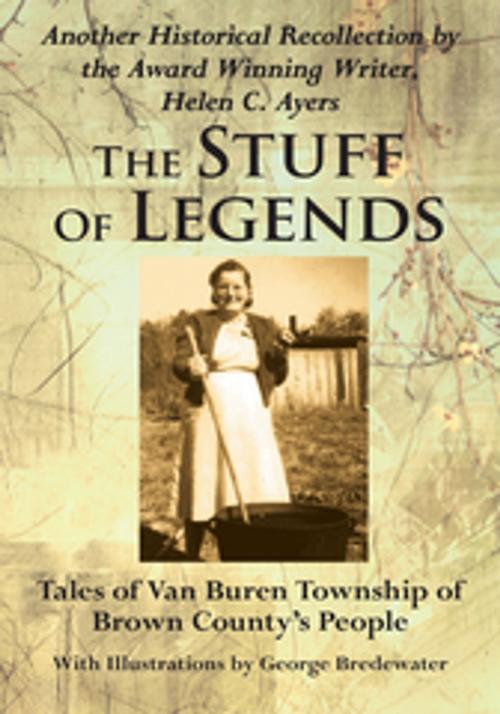 Cover of the book The Stuff of Legends by Helen C. Ayers, AuthorHouse